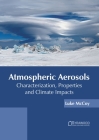Atmospheric Aerosols: Characterization, Properties and Climate Impacts Cover Image