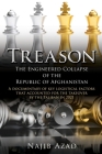 Treason: The Engineered Collapse of the Republic of Afghanistan By Najib Azad Cover Image