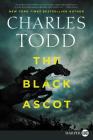 The Black Ascot (Inspector Ian Rutledge Mysteries #21) By Charles Todd Cover Image