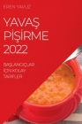 YavaŞ PİŞİrme 2022: BaŞlangiçlar İçİn Kolay Tarİfler By Eren Yavuz Cover Image