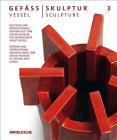 Vessel/Sculpture 3: German and International Ceramics Since 1946 Cover Image