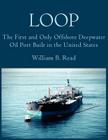 Loop: The First and Only Offshore Deepwater Oil Port Built in the United States Cover Image