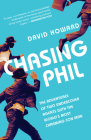 Chasing Phil: The Adventures of Two Undercover Agents with the World's Most Charming Con Man By David Howard Cover Image