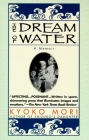 The Dream of Water: A Memoir Cover Image