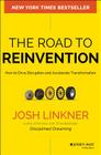 The Road to Reinvention: How to Drive Disruption and Accelerate Transformation Cover Image