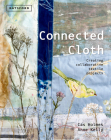 Connected Cloth: Creating Collaborative Textile Projects By Cas Holmes, Anne Kelly Cover Image