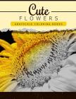 Cute Flowers: Grayscale coloring booksfor adults Anti-Stress Art Therapy for Busy People (Adult Coloring Books Series, grayscale fan By Grayscale Publishing Cover Image