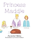 Princess Maddie By Amanda Bibby Cover Image