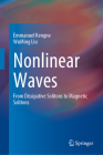 Nonlinear Waves: From Dissipative Solitons to Magnetic Solitons By Emmanuel Kengne, Wuming Liu Cover Image