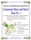 Ceremonial Music and March Suite No. 1: New, Original Music for Weddings, Graduations. Small Ensembles, (String Quartet or Various Combinations) By James Nathaniel Holland Cover Image
