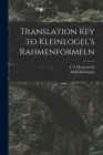 Translation Key to Kleinlogel's Rahmenformeln By F. S. Morgenroth (Created by), Adolf 1877-1958 Rahmenf Kleinlogel (Created by) Cover Image