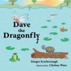 Dave the Dragonfly By Ginger Scarborough Cover Image