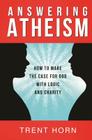 Answering Atheism: How to Made By Trent Horn Cover Image