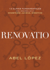 Renovatio: 12 Claves Fundamentales Para Desarrollar Un Ministerio Juvenil Efectivo By Abel López Cover Image