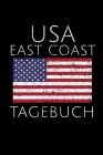 USA East Coast Tagebuch: Reisetagebuch Vereinigte Staaten - zum Eintragen der Erlebnisse -120 Seiten, Punkteraster - Geschenkidee für USA Fans By USA Notizblocke Cover Image