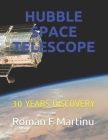 Hubble Space Telescope: 30 Years Discovery By Roman Franz Martinu Cover Image