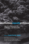 Aesthetics Equals Politics: New Discourses across Art, Architecture, and Philosophy By Mark Foster Gage (Editor) Cover Image
