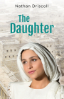 The Daughter By Nathan Driscoll Cover Image