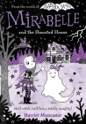 Mirabelle and the Haunted House By Harriet Muncaster Cover Image