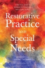 Restorative Practice and Special Needs: A Practical Guide to Working Restoratively with Young People By Nicholas Burnett, Margaret Thorsborne, Nancy Riestenberg (Foreword by) Cover Image