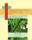 Engaging Students in Science Investigation Using GRC By Van Der Veen, Huff, Moulding Cover Image