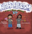 Happyvism: A Story about Choosing Joy By Ryan Parker, Justis Lopez, Siara Chanterelle (Illustrator) Cover Image
