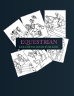 Equestrian Coloring Book For Kids: Equestrian Coloring Book For Adults By Babu Equestrian Coloring Press Cover Image