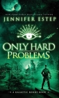 Only Hard Problems: A Galactic Bonds book By Jennifer Estep Cover Image