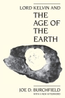 Lord Kelvin and the Age of the Earth By Joe D. Burchfield Cover Image