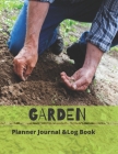 Garden Planner Journal And Log Book: Plant Record Notebook, Garden Journal Gardening Notebook, Planting Schedules, Yearly Garden Planner (80 Pages, Tr Cover Image