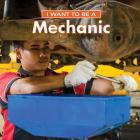 I Want to Be a Mechanic By Dan Liebman Cover Image