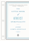 The Little Book of Atheist Spirituality Cover Image