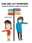 Lucie and Lu's Adventures: Travelling Vancouver, Canada and Australia By Chantal Adolphe Cover Image