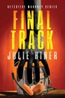 Final Track: Detective Mahoney Series By Julie Hiner, Tajia Morgan (Editor), Chris Aune (Photographer) Cover Image