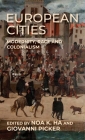 European Cities: Modernity, Race and Colonialism By Noa K. Ha (Editor), Giovanni Picker (Editor) Cover Image