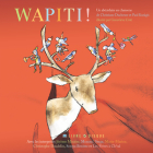 Wapiti! By Christiane Duchesne, Paul Kunigis (Producer), Louise Côté (Illustrator) Cover Image