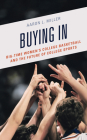 Buying in: Big-Time Women's College Basketball and the Future of College Sports By Aaron L. Miller Cover Image