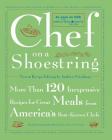 Chef on a Shoestring: More Than 120 Inexpensive Recipes for Great Meals from America's Best Known Chefs Cover Image