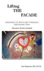 Lifting the Facade: A Professional Woman Talks Candidly about Recovery from Co-Dependency and Low Self Esteem By Nan a. Masterson Cover Image