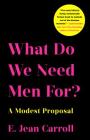 What Do We Need Men For?: A Modest Proposal Cover Image
