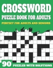 Crossword Puzzle Book For Adults: Large Print Crossword Puzzles For Senior Parents And Grandparents With Solutions To Enjoy Sunday Time By Jl Shultzpuzzle Publication Cover Image