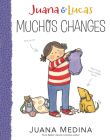 Juana & Lucas: Muchos Changes (Juana and Lucas #3) By Juana Medina, Juana Medina (Illustrator) Cover Image