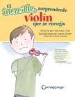 The Amazing Incredible Shrinking Violin - Spanish Edition: (el Increible Sorprendente Violin Que Se Encogia) By Thornton Cline Cover Image