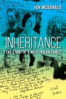 Inheritance: The Story of a West Indian Family By Ian McDonald, Robin McDonald (Editor), Alice Besson (Designed by) Cover Image