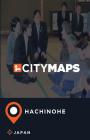 City Maps Hachinohe Japan By James McFee Cover Image
