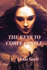 The Keys To Corfe Castle By Linda Sindt Cover Image