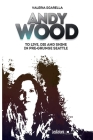 Andy Wood. To live, die and shine in pre-grunge Seattle Cover Image