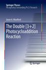 The Double [3]2] Photocycloaddition Reaction (Springer Theses) By Jason A. Woolford Cover Image