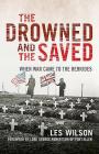 The Drowned and the Saved: When War Came to the Hebrides By Les Wilson, George Robertson (Foreword by), George Robertson (Other) Cover Image