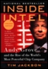 Inside Intel: Andy Grove and the Rise of the World's Most Powerful Chip Company By Tim Jackson Cover Image